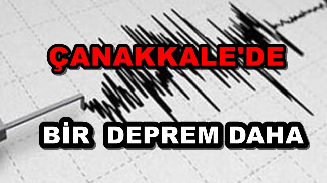 Çanakkale ' de Depremler Durmuyor