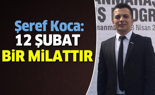 12 Şubat bir milattır