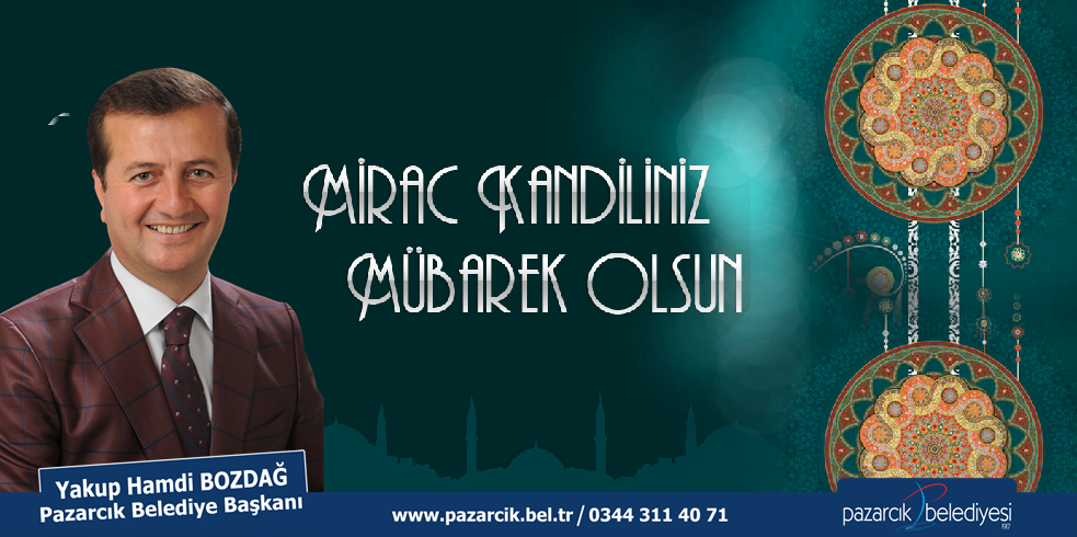 BAŞKAN BOZDAĞ’DAN MİRAÇ KANDİLİ MESAJI
