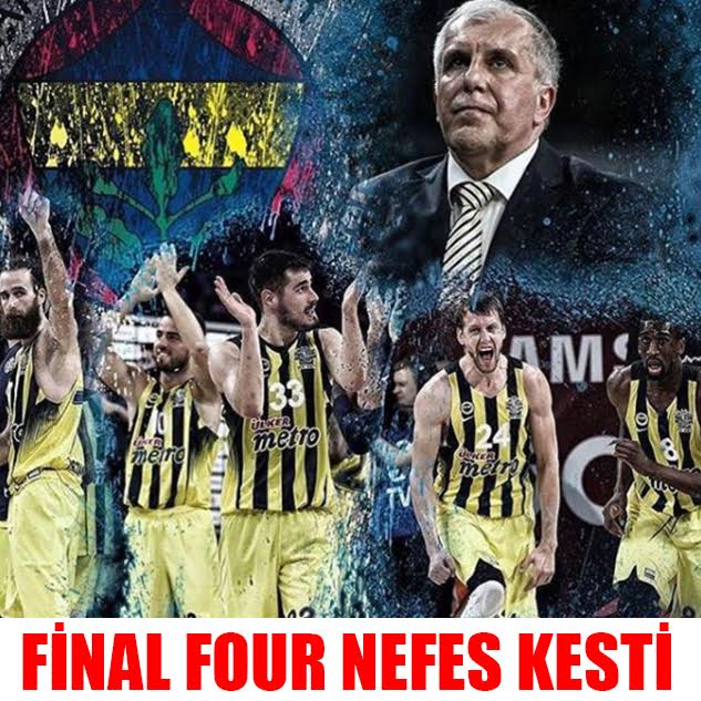 FİNAL FOUR NEFES KESTİ