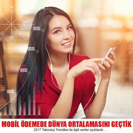 MOBİL ÖDEMEDE DÜNYA ORTALAMASINI GEÇTİK