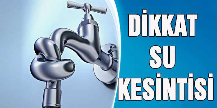 SU KESİNTİSİ…