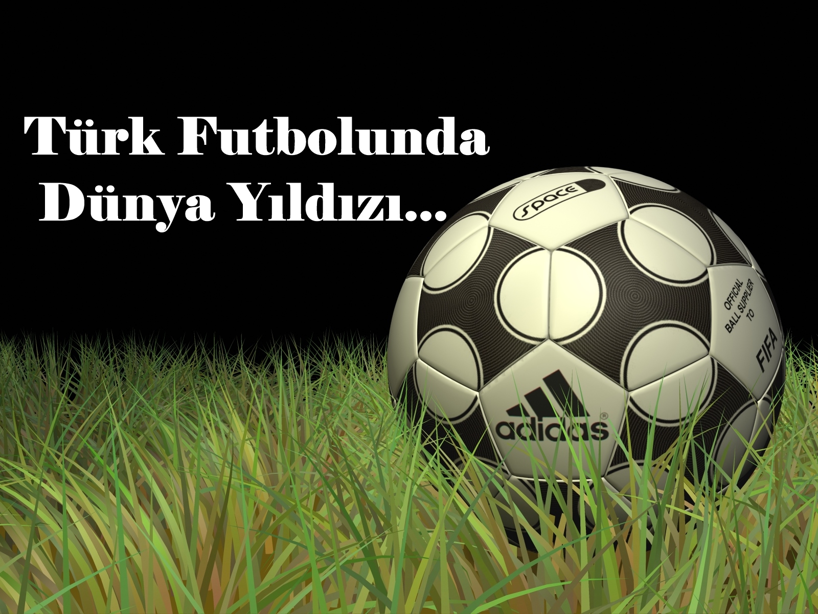 Türk Futbolunda Dünya Yıldızı