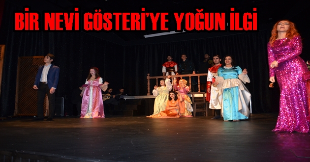BİR NEVİ GÖSTERİ’YE YOĞUN İLGİ