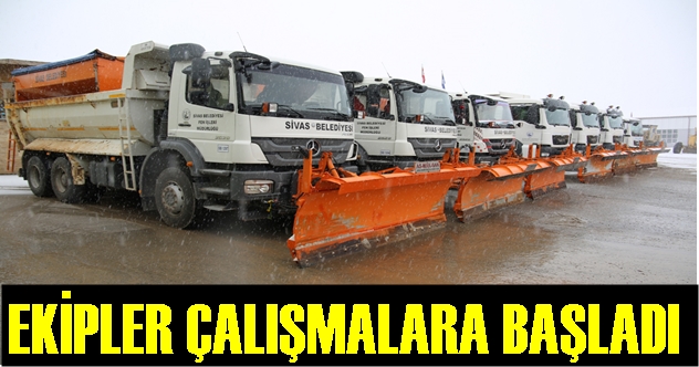 EKİPLER ÇALIŞMALARA BAŞLADI
