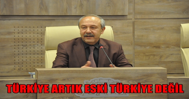 TÜRKİYE ARTIK ESKİ TÜRKİYE DEĞİL