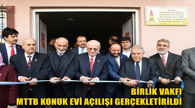 BİRLİK VAKFI MTTB KONUK EVİ AÇILIŞI GERÇEKLETİRİLDİ