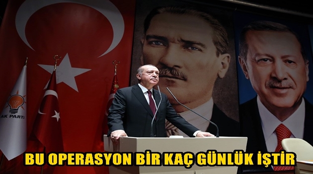 BU OPERASYON BİR KAÇ GÜNLÜK İŞTİR