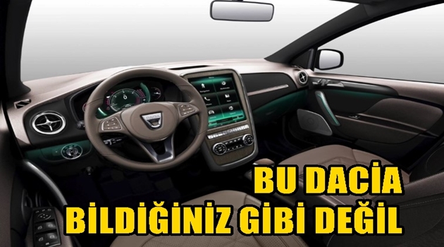 BU DACİA BİLDİĞİNİZ GİBİ DEĞİL