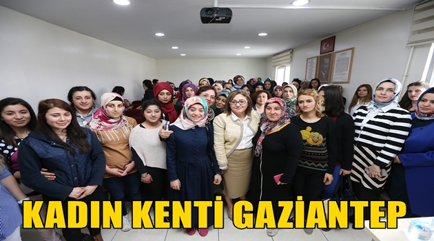 KADIN KENTİ GAZİANTEP