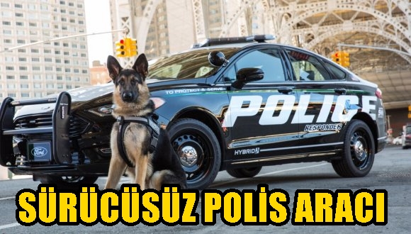 Ford, sürücüsüz polis aracı dönemini başlatacak