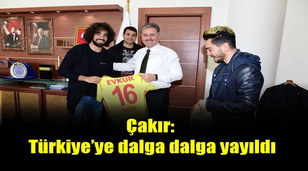 Çakır: Türkiye’ye dalga dalga yayıldı