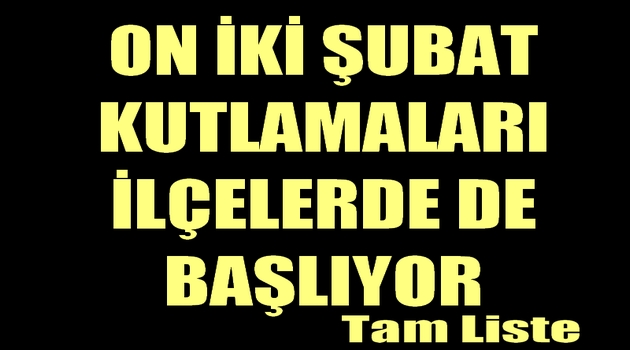 KUTLAMA ETKİNLİKLERİ İLÇELERE YAYILIYOR
