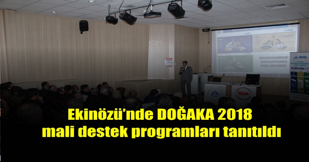 Ekinözü’nde DOĞAKA 2018 mali destek programları tanıtıldı