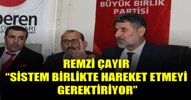 REMZİ ÇAYIR’DAN İTTİFAK AÇIKLAMASI
