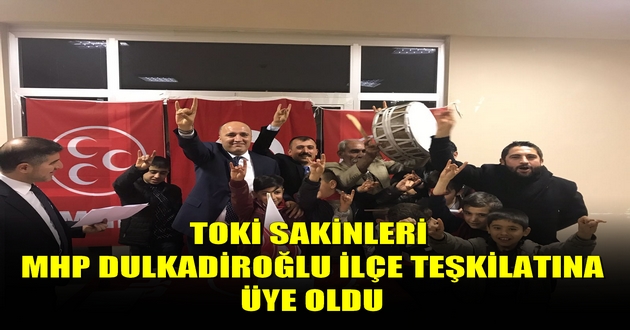MHP DULKADİROĞLU GÜN GEÇTİKÇE PARLIYOR