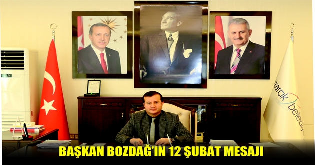 BAŞKAN BOZDAĞ’IN 12 ŞUBAT MESAJI