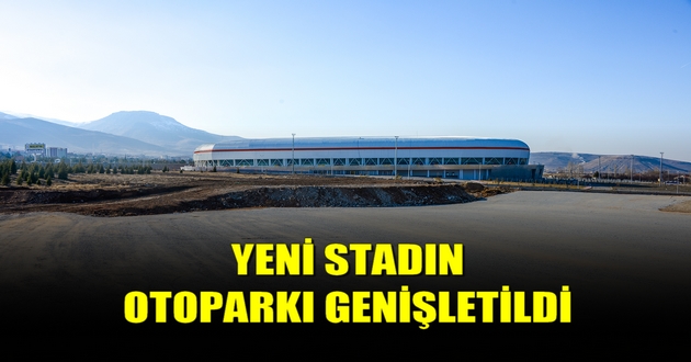 YENİ STADIN OTOPARKI GENİŞLETİLDİ
