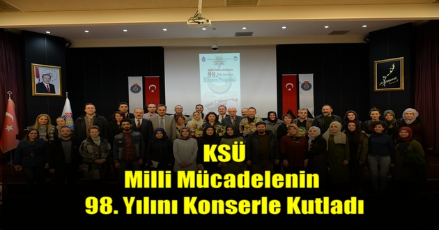 KSÜ Milli Mücadelenin 98. Yılını Konserle Kutladı