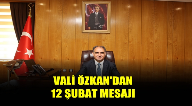 VALİ VAHDETTİN ÖZKAN’IN 12 ŞUBAT KURTULUŞ BAYRAMI MESAJI