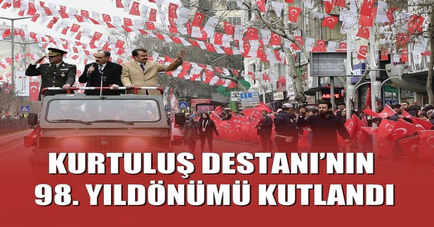 KURTULUŞ DESTANI’NIN 98. YILDÖNÜMÜ KUTLANDI