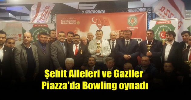 Şehit Aileleri ve Gaziler Piazza'da Bowling oynadı