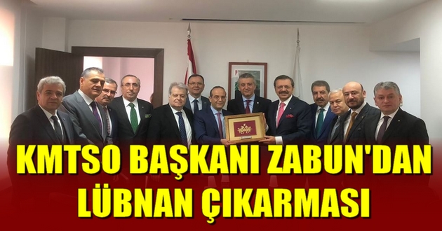 KMTSO BAŞKANI ZABUN'DAN LÜBNAN ÇIKARMASI