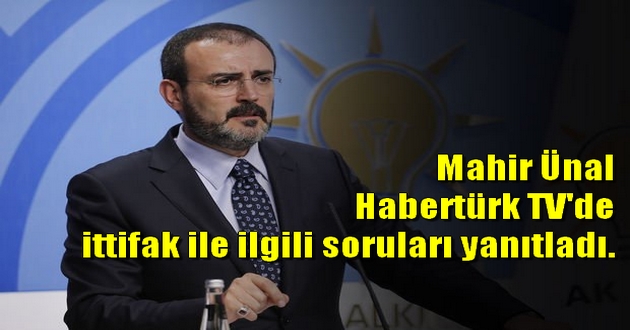 Mahir Ünal ittifak ile ilgili soruları yanıtladı