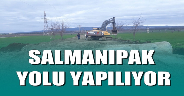 SALMANIPAK YOLU YAPILIYOR