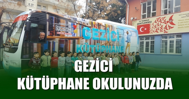 GEZİCİ KÜTÜPHANE OKULUNUZDA