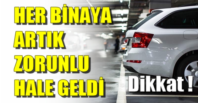 Her BİNAYA ARTIK ZORUNLU HALE GELDİ