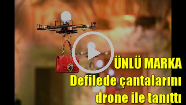 ÜNLÜ MARKA Defilede çantalarını drone ile tanıttı