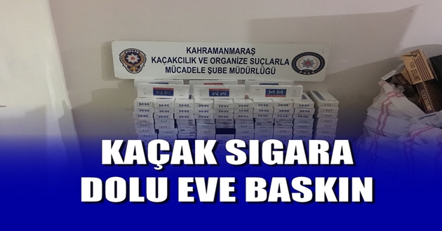 KAÇAK SIGARA DOLU EVE BASKIN