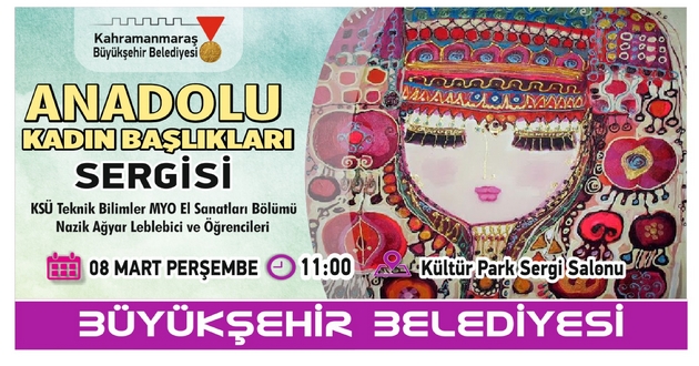 ANADOLU KADIN BAŞLIKLARI SERGİSİ