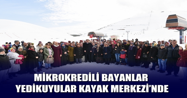 MİKROKREDİLİ BAYANLAR YEDİKUYULAR KAYAK MERKEZİ’NDE
