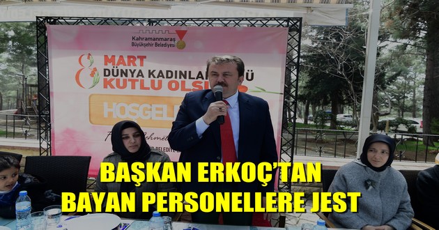 BAŞKAN ERKOÇ’TAN BAYAN PERSONELLERE JEST