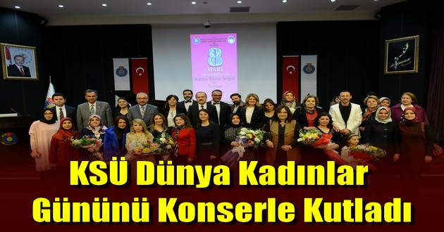 KSÜ Dünya Kadınlar Gününü Konserle Kutladı