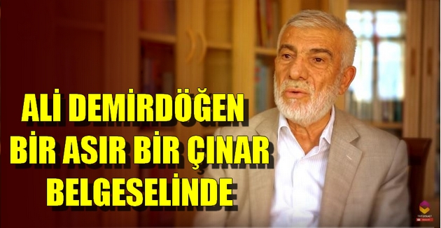 ALİ DEMİRDÖĞEN BİR ASIR BİR ÇINAR BELGESELİNDE