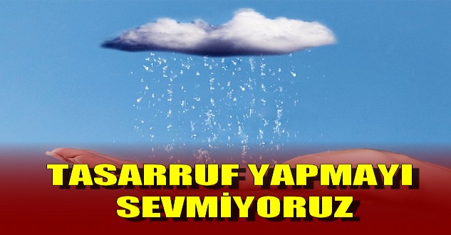 TASARRUF YAPMAYI SEVMİYORUZ
