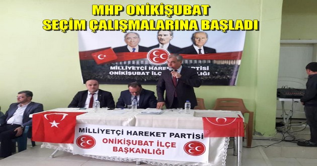 MHP ONİKİŞUBAT SEÇİM ÇALIŞMALARINA BAŞLADI