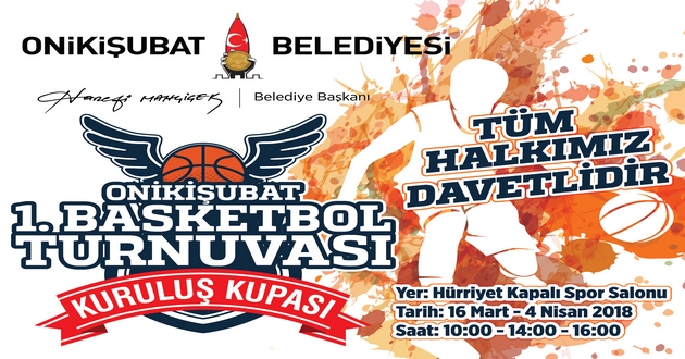 ONİKİŞUBAT BELEDİYESİ 1. BASKETBOL TURNUVASI BAŞLIYOR