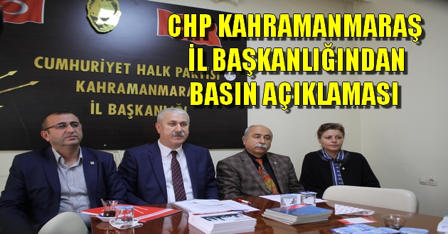 CHP KAHRAMANMARAŞ İL BAŞKANLIĞINDAN BASIN AÇIKLAMASI