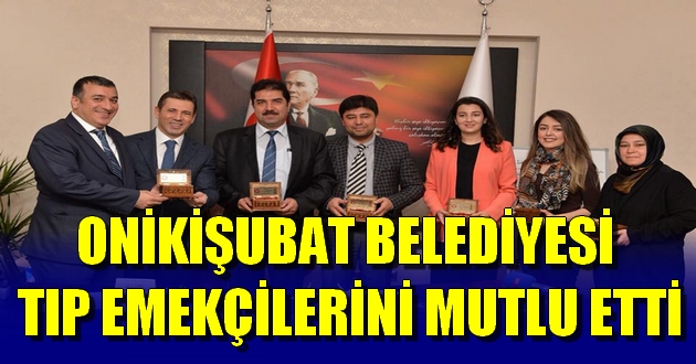 ONİKİŞUBAT BELEDİYESİ TIP EMEKÇİLERİNİ MUTLU ETTİ
