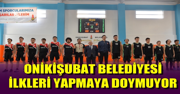 ONİKİŞUBAT BELEDİYESİ İLKLERİ YAPMAYA DOYMUYOR