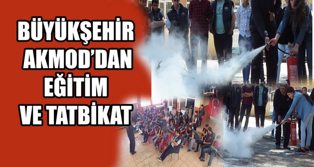 BÜYÜKŞEHİR AKMOD’DAN EĞİTİM VE TATBİKAT
