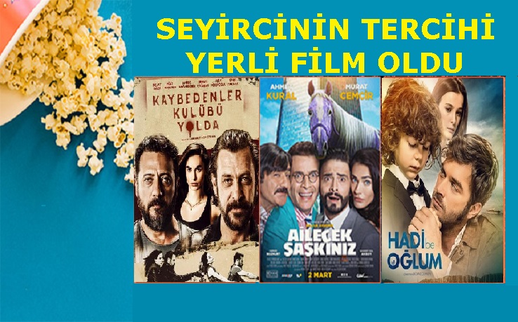 SEYİRCİNİN TERCİHİ YERLİ FİLM