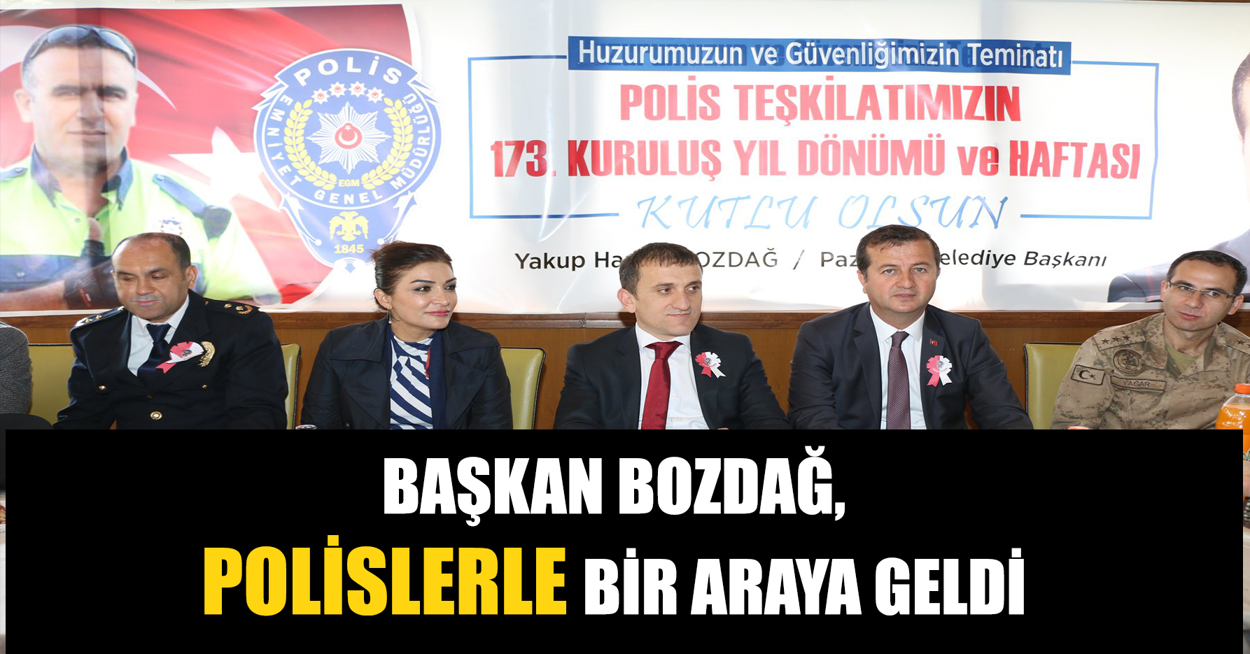 BAŞKAN BOZDAĞ, POLİSLERLE BİR ARAYA GELDİ