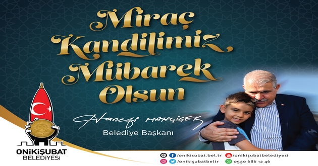 MAHÇİÇEK “ MİRAÇ KANDİLİMİZ HAYIRLARA VESİLE OLSUN”