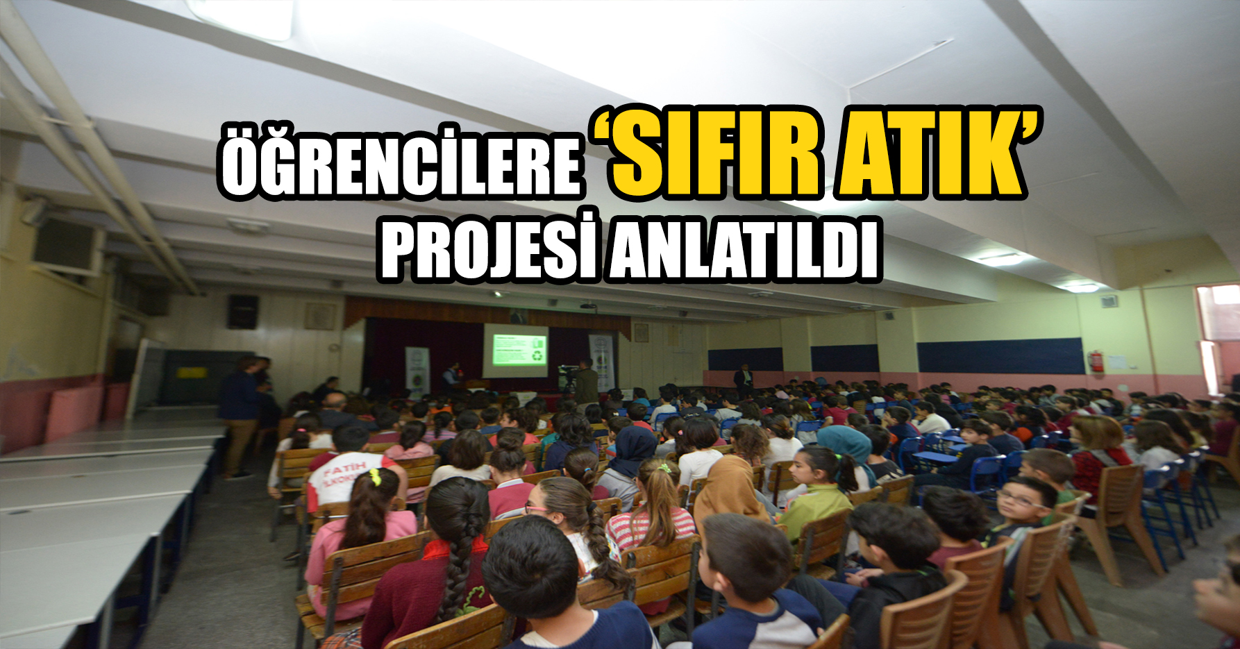 ÖĞRENCİLERE ‘SIFIR ATIK’ PROJESİ ANLATILDI