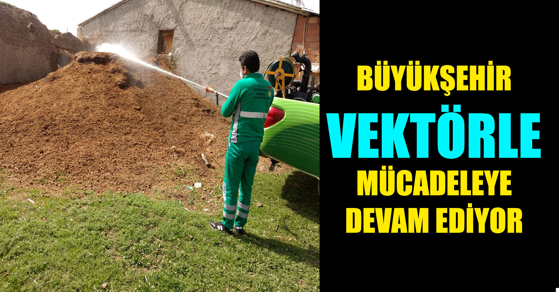 BÜYÜKŞEHİR VEKTÖRLE MÜCADELEYE DEVAM EDİYOR